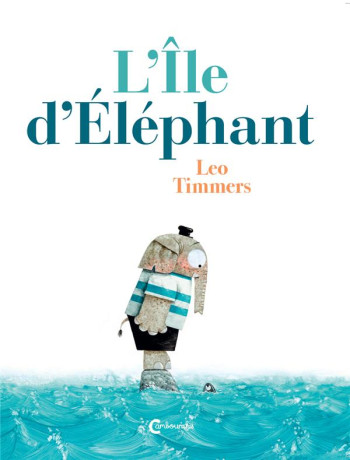 L'ILE D'ELEPHANT - TIMMERS LEO - CAMBOURAKIS