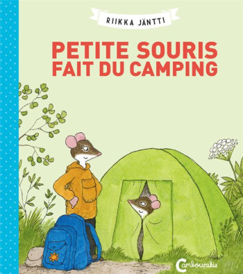 PETITE SOURIS FAIT DU CAMPING - JANTTI RIIKKA - CAMBOURAKIS