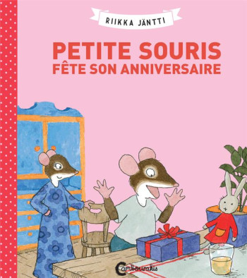 PETITE SOURIS FETE SON ANNIVERSAIRE - JANTTI - CAMBOURAKIS