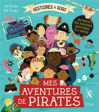 MES AVENTURES DE PIRATES  -  INVENTE TES PROPRES HISTOIRES A L'INFINI - MURRAY/MURPHY - KIMANE