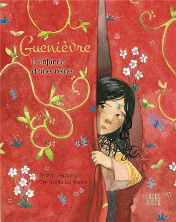 GUENIEVRE, L'ENFANCE D'UNE REINE - XXX - LOCUS SOLUS