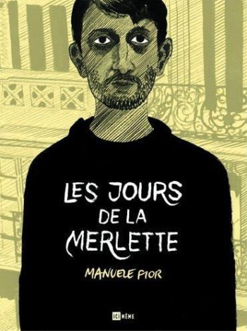 LES JOURS DE LA MERLETTE - FIOR MANUELE - Ici Même