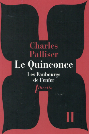 LE QUINCONCE TOME 2  -  LES FAUBOURGS DE L'ENFER - PALLISER CHARLES - Libretto