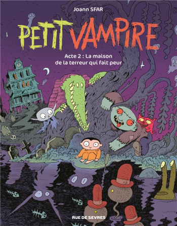 PETIT VAMPIRE T.2 : LA MAISON DE LA TERREUR QUI FAIT PEUR - SFAR JOANN - RUE DE SEVRES