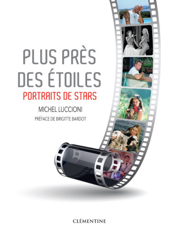 PLUS PRES DES ETOILES - Michel LUCCIONI, Brigitte Bardot, Jérôme CAMILLY - CLEMENTINE PLUS PRES DES ETOILES - Michel LUCCIONI, Brigitte Bardot, Jérôme CAMILLY - CLEMENTINE