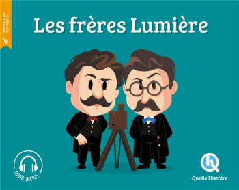 LES FRERES LUMIERE - QUELLE HISTOIRE STUD - QUELLE HISTOIRE