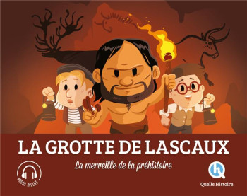 LES GROTTES DE LASCAUX : LA MERVEILLE DE LA PREHISTOIRE - XXX - QUELLE HISTOIRE