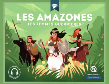 LES AMAZONES : LES FEMMES GUERRIERES - XXX - QUELLE HISTOIRE