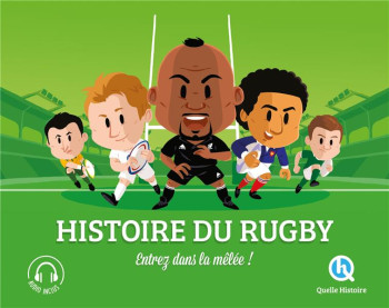 HISTOIRE DU RUGBY : ENTREZ DANS LA MELEE ! - XXX - QUELLE HISTOIRE