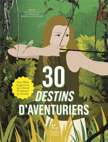 30 DESTINS D'AVENTURIERS - JACOB/HALGAND - PAULSEN