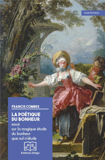 LA POETIQUE DU BONHEUR - COMBES FRANCIS - Delga