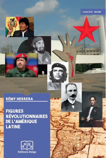 FIGURES REVOLUTIONNAIRES DE L'AMERIQUE LATINE - HERRERA REMY - Delga