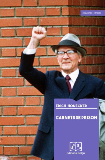 CARNETS DE PRISON - ERICH HONECKER - DELGA