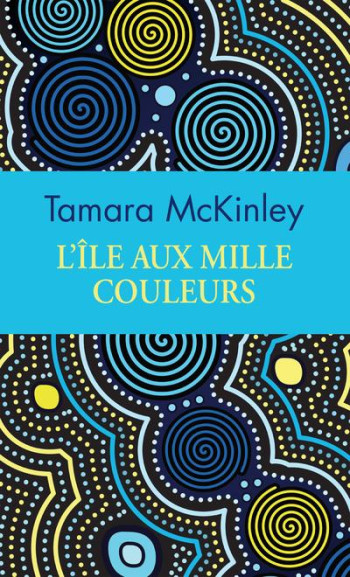 L'ILE AUX MILLE COULEURS - MCKINLEY TAMARA - ARCHIPEL