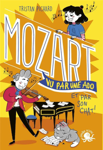 100% BIO : MOZART VU PAR UNE ADO ET PAR SON CHAT ! - PICHARD/STABOSZEVSKI - POULPE FICTIONS