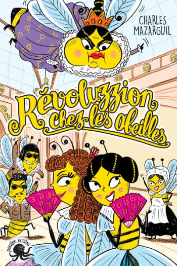 REVOLUZZION CHEZ LES ABEILLES - MAZARGUIL/GRIBOUILLE - POULPE FICTIONS