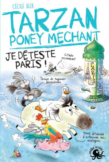 TARZAN, PONEY MECHANT : JE DETESTE PARIS ! - ALIX/BAGLIONI - POULPE FICTIONS