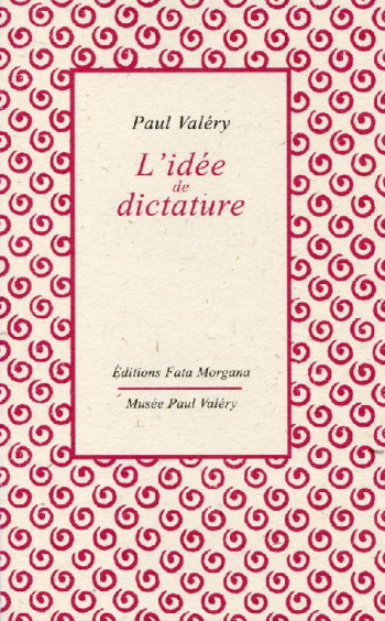 L'IDEE DE DICTATURE - VALERY PAUL - FATA MORGANA