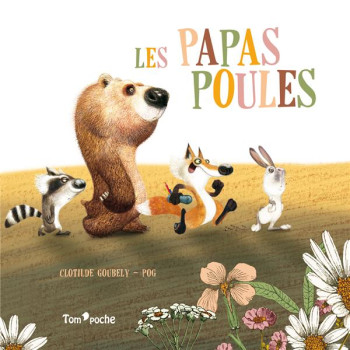 LES PAPAS POULES - GOUBELY/POG - TOM POCHE