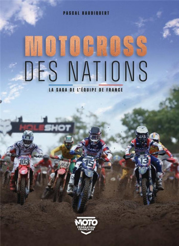 MOTOCROSS DES NATIONS : LA SAGE DE L'EQUIPE DE FRANCE - HAUDIQUERT/POIRIER - CASA