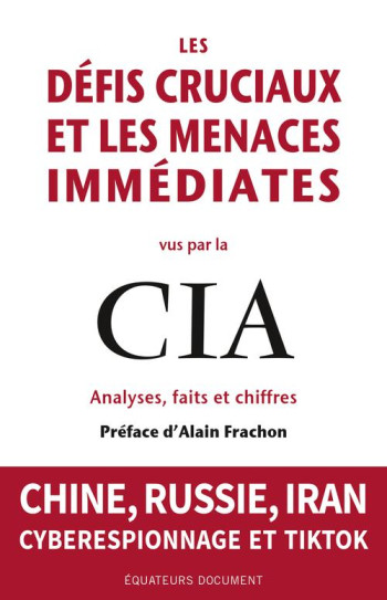 LES DEFIS CRUCIAUX ET LES MENACES IMMEDIATES VUS PAR LA CIA : ANALYSES, FAITS ET CHIFFRES - COLLECTIF - DES EQUATEURS