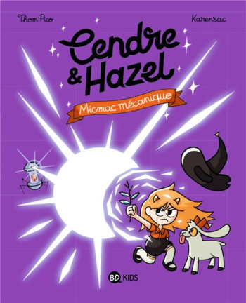 CENDRE ET HAZEL TOME 6 : BIQUES ET MECANIQUES - THOM PICO/KARENSAC - MILAN