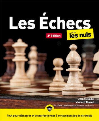 LES ECHECS POUR LES NULS, 3E - EADE/MORET/ANGOT - FIRST