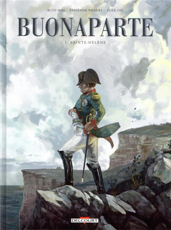 BUONAPARTE TOME 1 : SAINTE-HELENE - PIGIERE/MIEL/GIL - DELCOURT