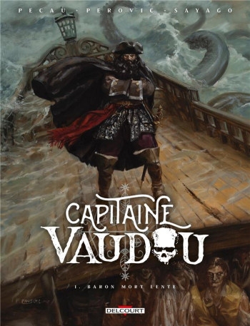 CAPITAINE VAUDOU TOME 1 : BARON MORT LENTE - PECAU/PEROVIC - DELCOURT