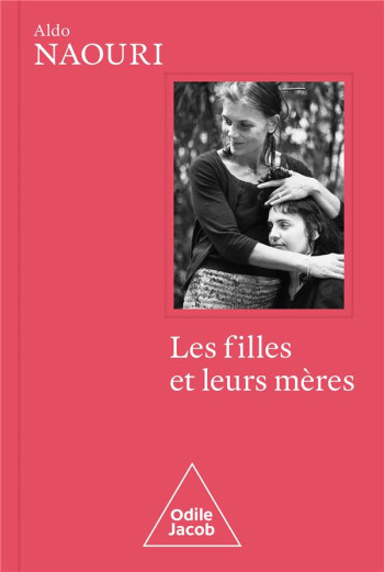 LES FILLES ET LEURS MERES - NAOURI ALDO - JACOB