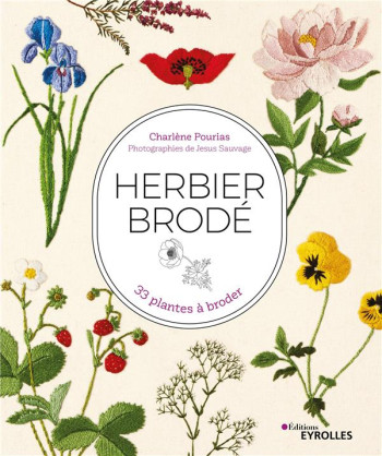 HERBIER BRODE : 33 PLANTES A BRODER - POURIAS CHARLENE - EYROLLES