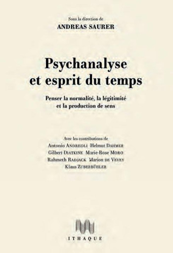 PSYCHANALYSE ET ESPRIT DU TEMPS : PENSER LA NORMALITE, LA LEGITIMITE ET LA PRODUCTION DE SENS - ANDREOLI/DAHMER/MORO - DU LUMIGNON