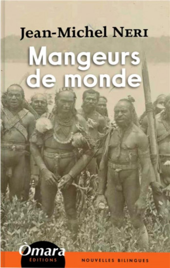MANGEURS DE MONDE - NERI JEAN-MICHEL - BLACKLEPHANT