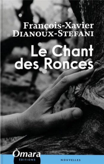 LE CHANT DES RONCES - DIANOUX-STEFANI F-X. - BLACKLEPHANT