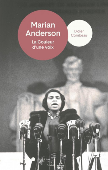 MARIAN ANDERSON : LA COULEUR D'UNE VOIX - COMBEAU DIDIER - PLUME APP