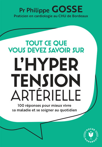 TOUT CE QUE VOUS DEVEZ SAVOIR SUR L'HYPERTENSION EN 100 REPONSES - GOSSE PHILIPPE - MARABOUT