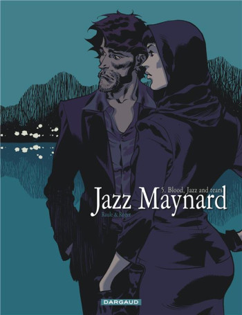 JAZZ MAYNARD TOME 5 : BLOOD, JAZZ AND TEARS - RAULE/ROGER - Dargaud