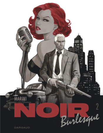 NOIR BURLESQUE TOME 2 - MARINI ENRICO - DARGAUD