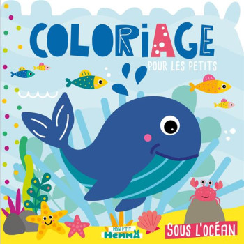 MON P'TIT HEMMA : COLORIAGE POUR LES PETITS : SOUS L'OCEAN - COLLECTIF - HEMMA