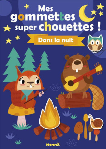 MES GOMMETTES SUPER CHOUETTES ! : DANS LA NUIT - COLLECTIF - HEMMA