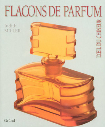 FLACONS DE PARFUM - MILLER/RAY - GRUND