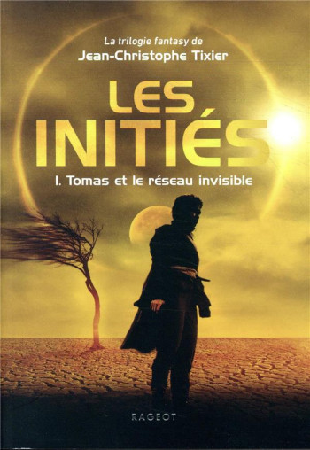 LES INITIES T.1  -  TOMAS ET LE RESEAU INVISIBLE - TIXIER J-C. - RAGEOT