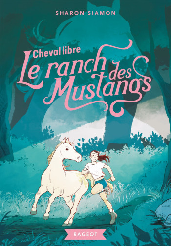 LE RANCH DES MUSTANGS - T07 - LE RANCH DES MUSTANGS - CHEVAL LIBRE - SIAMON SHARON - RAGEOT