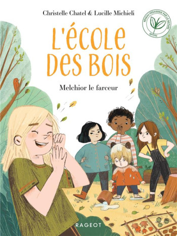 L'ECOLE DES BOIS T.2 : MELCHIOR LE FARCEUR - CHATEL/MICHIELI - RAGEOT