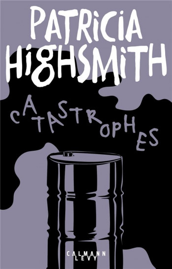 CATASTROPHES - HIGHSMITH PATRICIA - CALMANN-LEVY