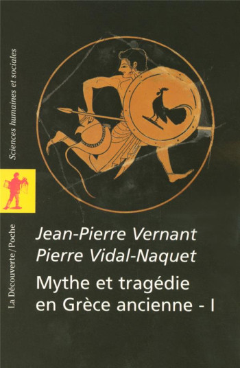 MYTHE ET TRAGEDIE EN GRECE ANTIQUE - TOME 1 - VOL01 - VERNANT/VIDAL-NAQUET - LA DECOUVERTE