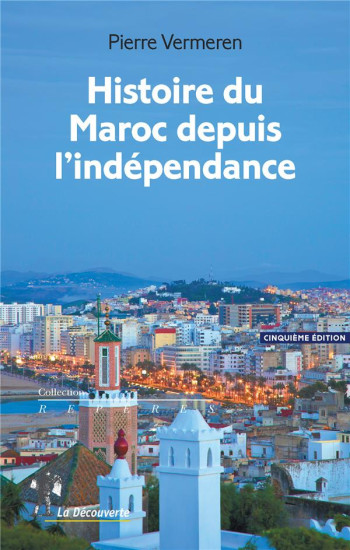 HISTOIRE DU MAROC DEPUIS L'INDEPENDANCE (5E EDITION) - VERMEREN PIERRE - La Découverte