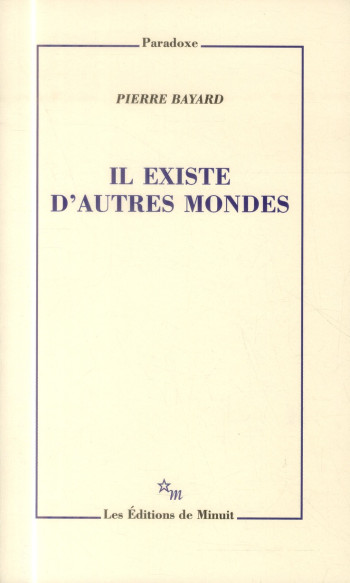 IL EXISTE D'AUTRES MONDES - BAYARD PIERRE - Minuit