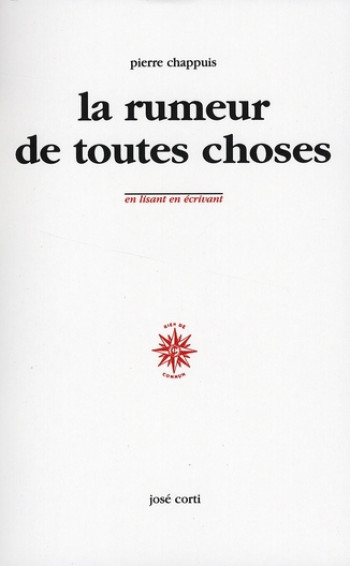 LA RUMEUR DE TOUTES CHOSES - CHAPPUIS PIERRE - CORTI