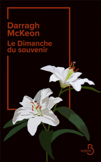 LE DIMANCHE DU SOUVENIR - MCKEON DARRAGH - BELFOND